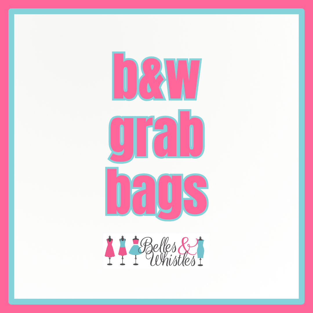 B&W Grab Bags *Final Sale*