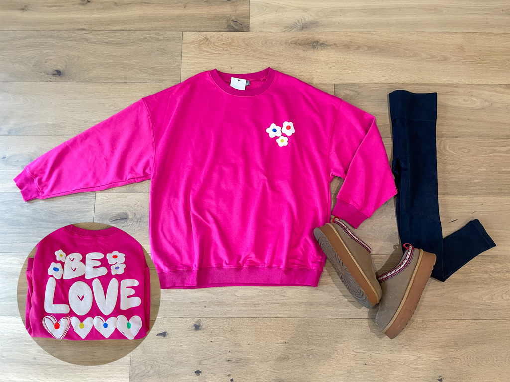 Be Love Sweatshirt in Hot Pink