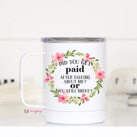 Did You Get Paid? Travel Mug *Final Sale*