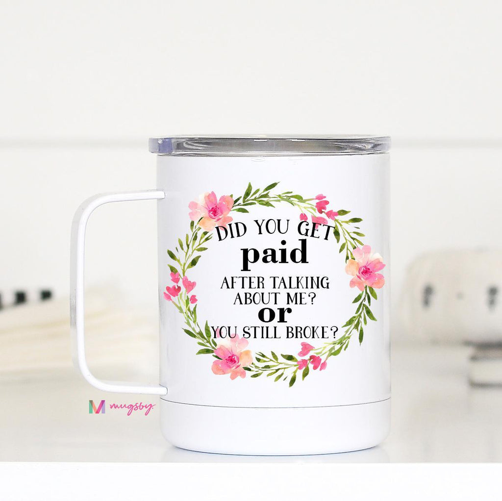 Did You Get Paid? Travel Mug
